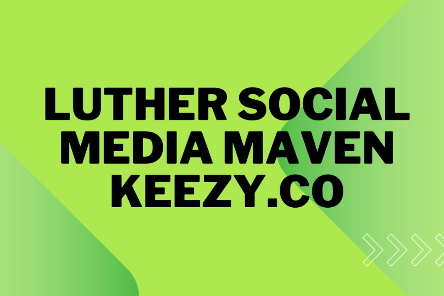 luther social media maven keezy.co